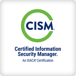 Certified Information Security Manager (CISM)